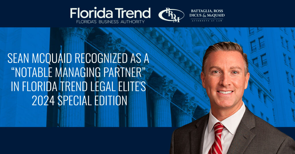 Sean McQuaid Acknowledged as a “Notable Managing Partner” in 2024 Florida Trend Legal Elite's Special Edition